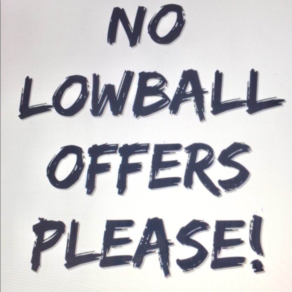 Lowball Offers will be decline and/or block.